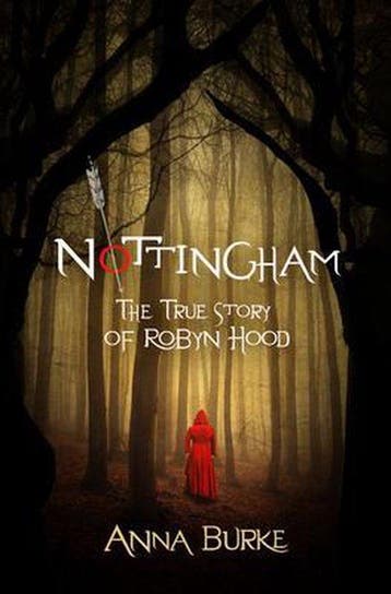 Nottingham: The True Story of Robyn Hood - Anna Burke, Verzenden, Zo goed als nieuw, Anna Burke