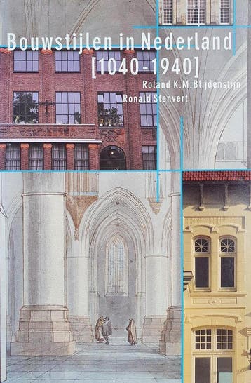 BOUWSTIJLEN IN NEDERLAND 1040-1940 - R.K.M. Blijdenstijn, Boeken, Verzenden, Gelezen, R.K.M. Blijdenstijn