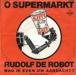 vinyl single 7 inch - Rudolf De Robot - O Supermarkt, Verzenden, Zo goed als nieuw, 7 inch, Pop