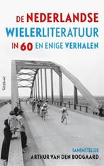 De Nederlandse wielerliteratuur in zestig en enige verhalen, Boeken, Verzenden, Gelezen, Arthur van den Boogaard