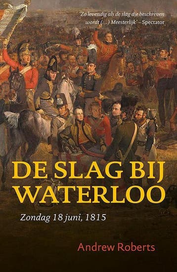De Slag bij Waterloo - Andrew Roberts 9789401903905, Verzenden, Zo goed als nieuw, Andrew Roberts