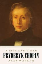 9781250234827 Fryderyk Chopin A Life and Times, Boeken, Verzenden, Nieuw, Alan Walker