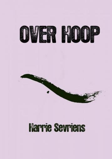 Over Hoop | Harrie Sevriens | Nieuw, Ophalen of Verzenden, Nieuw, Harrie Sevriens