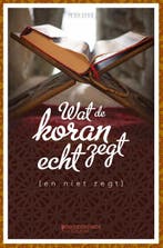 Wat de Koran echt zegt (en niet zegt) 9789059087132, Verzenden, Zo goed als nieuw, Peter Derie