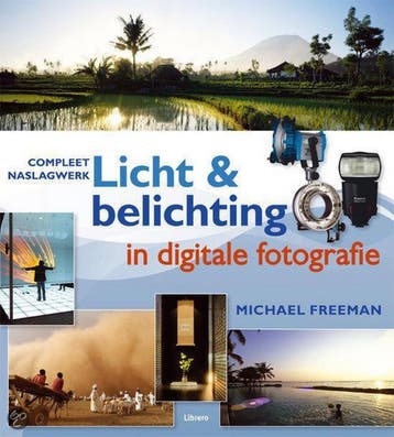 Licht en belichting in digitale fotografie 9789057649219, Verzenden, Zo goed als nieuw, Mylo Freeman