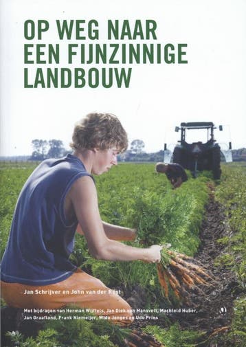Op weg naar fijnzinnige landbouw - John van der Rest, Boeken, Verzenden, Gelezen, John van der Rest