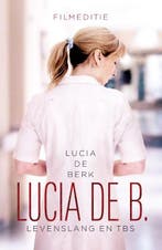 Lucia de B. levenslang en tbs | 9789029589093 | Lucia de, Zo goed als nieuw, Lucia de Berk
