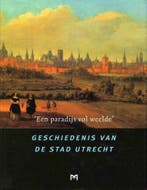 `Een paradijs vol weelde. Geschiedenis van de stad Utrecht, Verzenden, Zo goed als nieuw