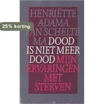 DOOD IS NIET MEER DOOD 9789060382592 Adama Scheltema, Verzenden, Gelezen, Adama Scheltema