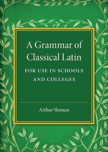 9781316619926 Grammar of Classical Latin | Tweedehands, Verzenden, Zo goed als nieuw, Arthur Sloman