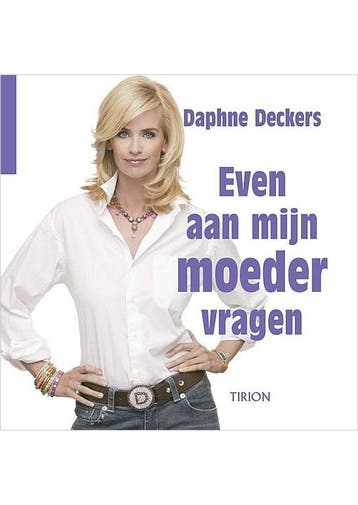 Even aan mijn moeder vragen Daphne Deckers, Verzenden, Gelezen