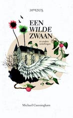 Een wilde zwaan en andere vertellingen 9789044628685, Boeken, Verzenden, Zo goed als nieuw, Michael Cunningham