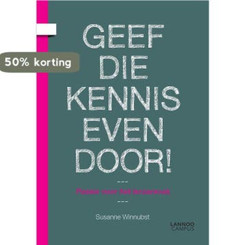 Geef die kennis even door! - Susanne Winnubst 9789401404884, Boeken, Verzenden, Zo goed als nieuw, Susanne Winnubst