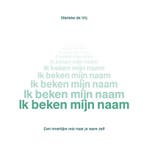 Ik beken mijn naam 9789077326176 Marieke de Vrij, Verzenden, Zo goed als nieuw, Marieke de Vrij