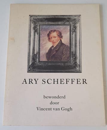 Ary Scheffer - Bewonderd door Vincent van Gogh, Verzenden, Nieuw