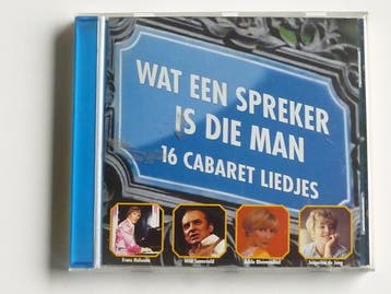 Wat een spreker is die man - 16 Cabaret liedjes, Ophalen of Verzenden, Zo goed als nieuw