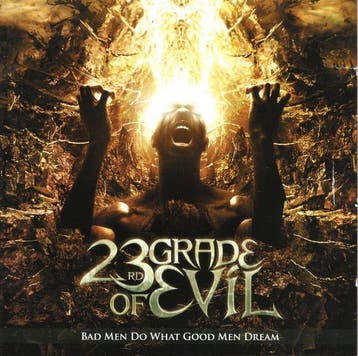 cd - 23rd Grade Of Evil - Bad Men Do What Good Men Dream, Verzenden, Zo goed als nieuw