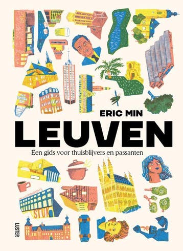 Leuven, Een Gids Voor Thuisblijvers En Passanten | Eric Min, Boeken, Ophalen of Verzenden, Nieuw, Eric Min