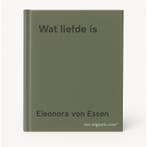 Wat liefde is 9789049208363 Eleonora von Essen, Boeken, Verzenden, Gelezen, Eleonora von Essen