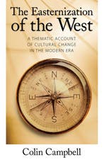 Easternization of the West 9781594512247 Colin Campbell, Boeken, Verzenden, Gelezen, Colin Campbell
