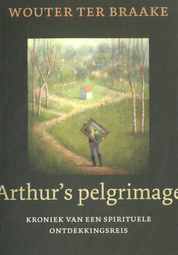 Arthurs pelgrimage - Wouter ter Braake 9789493288959, Verzenden, Zo goed als nieuw, Wouter ter Braake