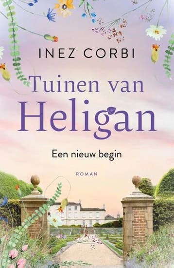 De tuinen van Heligan - Een nieuw begin | 9789400515987 |, Zo goed als nieuw, Inez Corbi