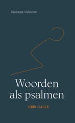 Woorden als psalmen 9789085285700 Erik Galle, Boeken, Verzenden, Zo goed als nieuw, Erik Galle