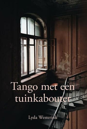 Tango met een tuinkabouter - Lyda Westerink 9789463653497, Verzenden, Gelezen, Lyda Westerink