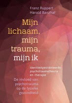 9789463160216 Mijn lichaam, mijn trauma, mijn ik, Boeken, Verzenden, Nieuw, Franz Ruppert