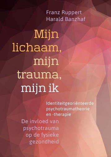 9789463160216 Mijn lichaam, mijn trauma, mijn ik, Boeken, Verzenden, Nieuw, Franz Ruppert