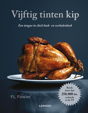 Vijftig tinten kip - F.L. Fowler 9789401422925, Verzenden, Gelezen, F.L. Fowler