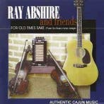 cd - Ray Abshire And Friends - For Old Times Sake = Pour..., Verzenden, Zo goed als nieuw