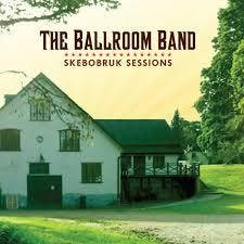 cd - The Ballroom Band - Skebobruk Sessions, Verzenden, Zo goed als nieuw
