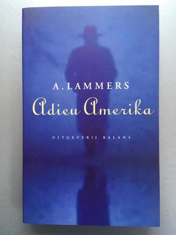 Adieu Amerika - A. Lammers 9789050185516, Verzenden, Zo goed als nieuw, A. Lammers