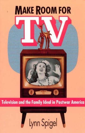 Make Room for TV: Television and the Family Ideal in Postwar, Verzenden, Gelezen, Lynn Spigel
