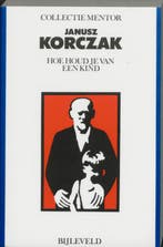 Hoe houd je van een kind / Collectie Mentor 9789061311034, Boeken, Verzenden, Gelezen, Korczak