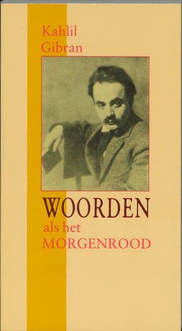 Woorden als het morgenrood / Woorden als... - Khalil Gibran, Boeken, Verzenden, Gelezen, Khalil Gibran