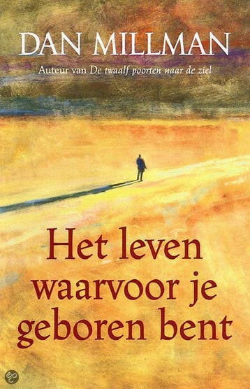 Het leven waarvoor je geboren bent - Dan Millman, Verzenden, Gelezen, Dan Millman
