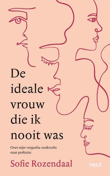 De ideale vrouw die ik nooit was 9789021429823, Verzenden, Zo goed als nieuw, Sofie Rozendaal