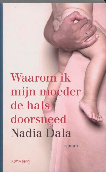 Waarom ik mijn moeder de hals doorsneed - N. Dala, Verzenden, Gelezen, N. Dala