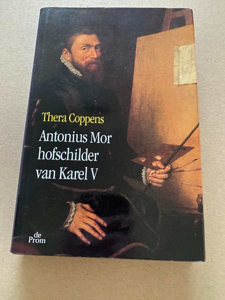 Thera Coppens De Tijd van Karel V Antonius Mor - Hofschilder, Boeken, Geschiedenis | Vaderland, Zo goed als nieuw, Verzenden