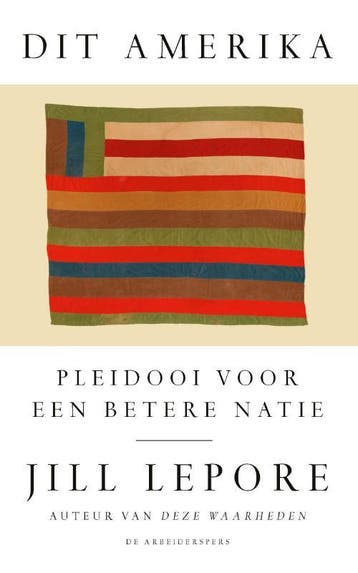 Dit Amerika - Jill Lepore 9789029543828, Verzenden, Zo goed als nieuw, Jill Lepore
