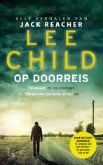 Op doorreis 9789024582211 Lee Child, Boeken, Thrillers, Verzenden, Zo goed als nieuw, Lee Child