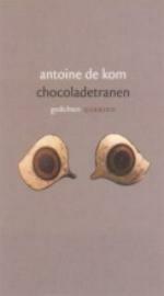 Chocoladetranen - A. de Kom 9789021470153, Verzenden, Gelezen, A. de Kom