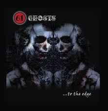 cd - 61 Ghosts - ...To The Edge, Verzenden, Zo goed als nieuw