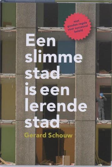 Een slimme stad is een lerende stad | 9789062244836 |, Ophalen of Verzenden, Zo goed als nieuw, SCHOUW, G.