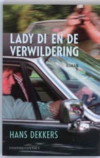Lady Di en de verwildering 9789025427818 Hans Dekkers, Boeken, Verzenden, Gelezen, Hans Dekkers