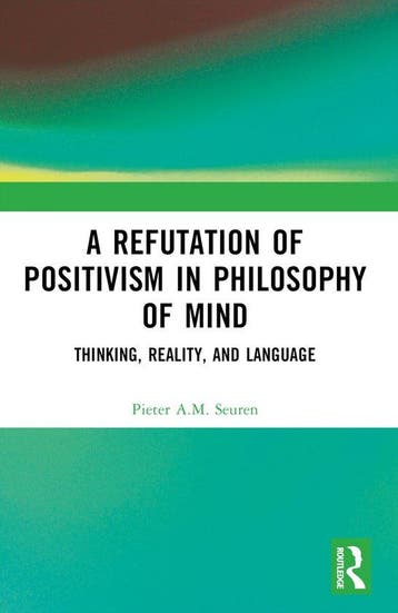 9781032493770 A Refutation of Positivism in Philosophy of..., Verzenden, Nieuw, Pieter A.M. Seuren