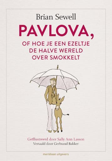 Pavlova, Of Hoe Je Een Ezeltje De Halve Wereld Over Smokkelt, Ophalen of Verzenden, Nieuw, Brian Sewell