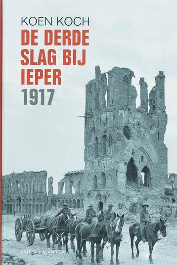 De derde slag bij Ieper 1917 - K. Koch 9789022322130, Boeken, Verzenden, Zo goed als nieuw, K. Koch